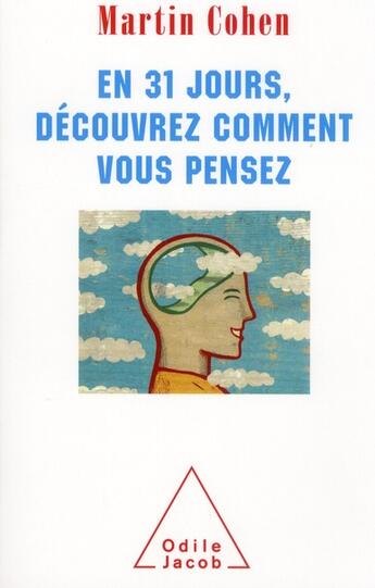 Couverture du livre « En 31 jours, découvrez comment vous pensez » de Martin Cohen aux éditions Odile Jacob