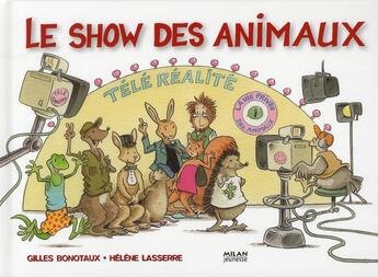 Couverture du livre « Le show des animaux » de Helene Lasserre et Gilles Bonotaux aux éditions Milan