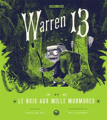 Couverture du livre « Warren 13 t.2 ; le bois aux mille murmures » de Tania Del Rio et Will Staehle aux éditions Grafiteen