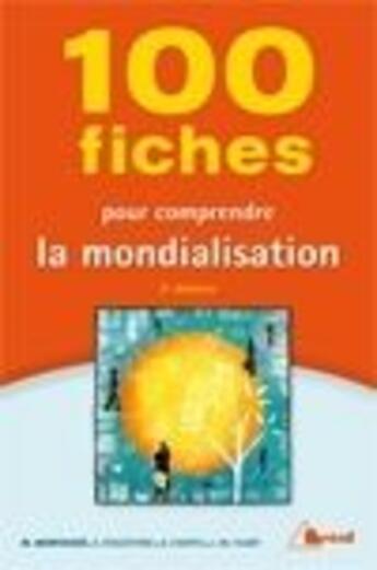 Couverture du livre « 100 fiches pour comprendre la mondialisation » de Montousse aux éditions Breal