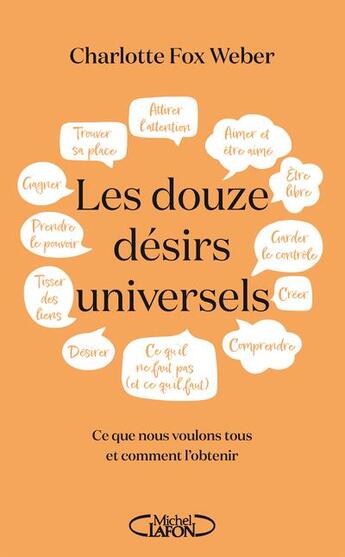 Couverture du livre « Les douze désirs universels : ce que nous voulons tous et comment l'obtenir » de Charlotte Fox Weber aux éditions Michel Lafon