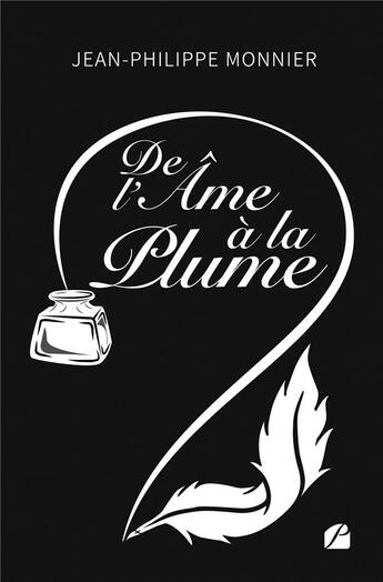 Couverture du livre « De l'âme à la plume » de Jean-Philippe Monnier aux éditions Editions Du Panthéon