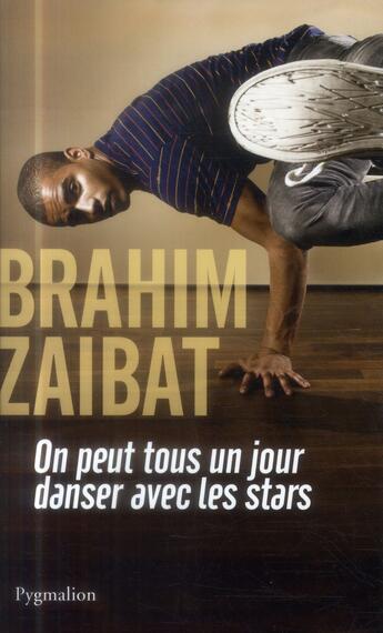 Couverture du livre « On peut tous un jour danser avec les stars » de Brahim Zaibat aux éditions Pygmalion