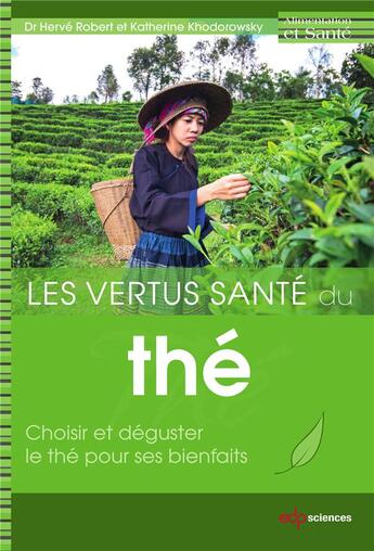 Couverture du livre « Les vertus santé du thé » de Katherine Khodorowsky et Herve Robert aux éditions Edp Sciences