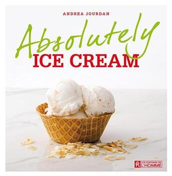 Couverture du livre « Absolutely ice cream » de Andrea Jourdan aux éditions Editions De L'homme