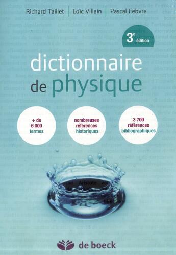 Couverture du livre « Dictionnaire de physique (3e édition) » de Richard Taillet et Loic Villain et Pascal Febvre aux éditions De Boeck Superieur