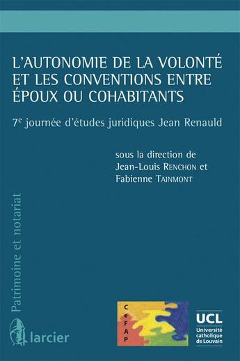 Couverture du livre « L'autonomie de la volonté et les conventions entre époux ou cohabitants » de Jean-Louis Renchon et Fabienne Tainmont aux éditions Larcier