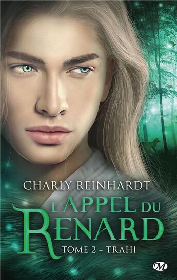 Couverture du livre « L'appel du renard Tome 2 : trahi » de Charly Reinhardt aux éditions Milady