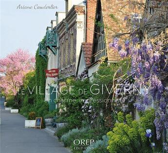 Couverture du livre « Le village de Giverny : Un charme impressionniste » de Ariane Cauderlier aux éditions Orep