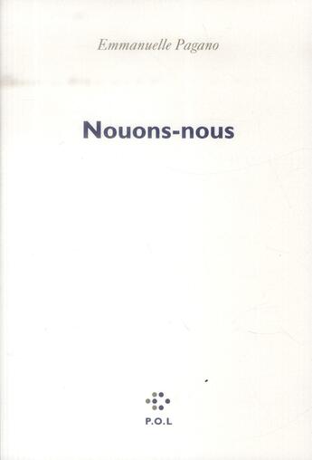 Couverture du livre « Nouons-nous » de Emmanuelle Pagano aux éditions P.o.l