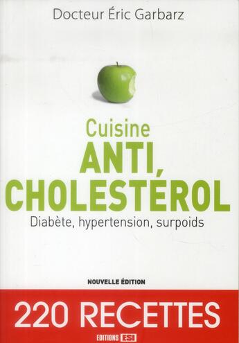 Couverture du livre « Cuisine anti, cholestérol ; diabète, hypertension, surpoids » de Eric Garbarz aux éditions Editions Esi