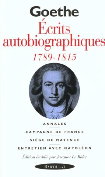 Couverture du livre « La révolution et l'empire ; écrits autobiographiques 1789-1815 » de Johann Wolfgang Von Goethe aux éditions Bartillat