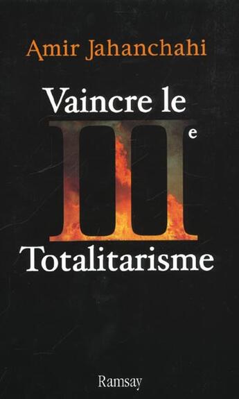 Couverture du livre « Vaincre le iii e totalitarisme » de Amir Jahanchahi aux éditions Ramsay