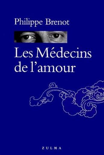 Couverture du livre « Les medecins de l amour » de Philippe Brenot aux éditions Zulma