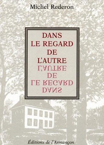 Couverture du livre « Dans le regard de l'autre » de Michel Rederon aux éditions Armancon