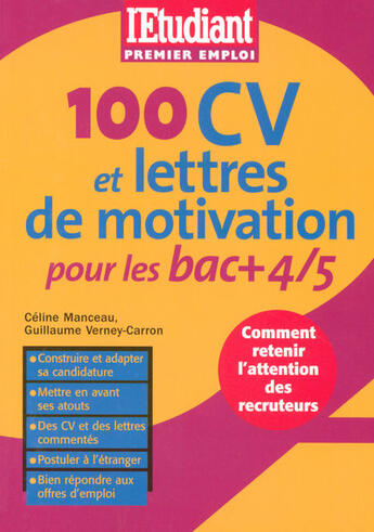 Couverture du livre « 100 CV et lettres de motivation pour les Bacs +4/5 » de Guillaume Verney-Carron et Celine Manceau aux éditions L'etudiant