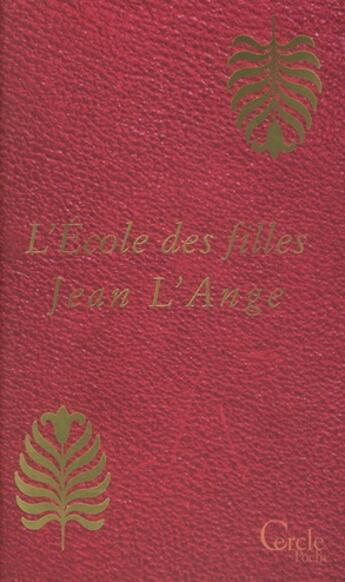 Couverture du livre « L'école des filles » de J L'Ange aux éditions Le Cercle