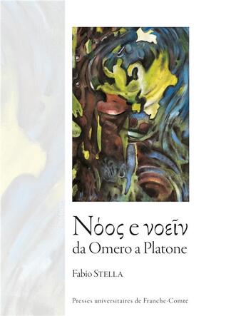 Couverture du livre « ???? e ????? da Omero a Platone » de Fabio Stella aux éditions Pu De Franche Comte