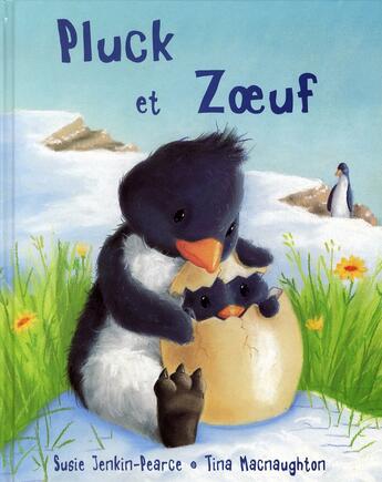 Couverture du livre « Pluck et zoeuf » de Susie Jenkin-Pearce et Tina Macnaughton aux éditions Les Deux Souris