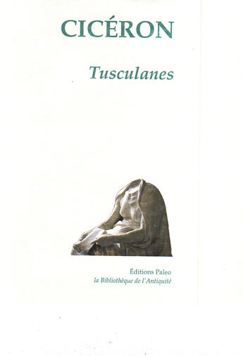 Couverture du livre « Tusculanes » de Ciceron aux éditions Paleo