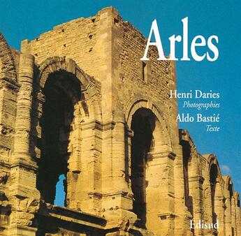 Couverture du livre « Arles » de Aldo Bastie aux éditions Edisud