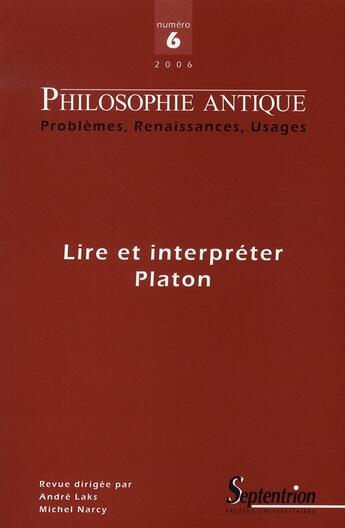 Couverture du livre « Philosophie antique n.6 : lire et interpréter Platon » de Revue Philosophie Antique aux éditions Pu Du Septentrion