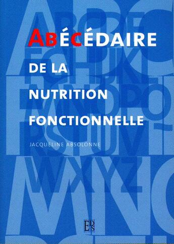 Couverture du livre « Abecedaire de la nutrition fonctionnelle » de Jacqueline Absolone aux éditions Editions De Sante