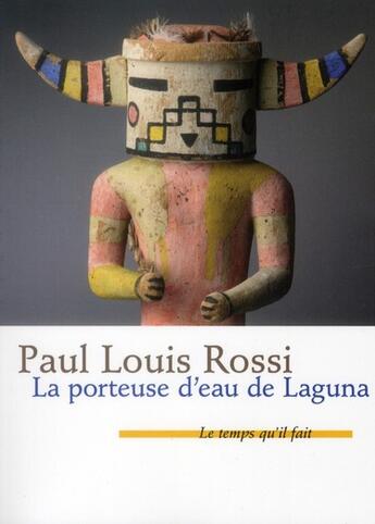 Couverture du livre « La porteuse d'eau de Laguna » de Paul Louis Rossi aux éditions Le Temps Qu'il Fait