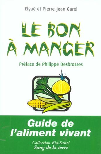 Couverture du livre « Le bon a manger » de Pierre-Jean Garel aux éditions Sang De La Terre
