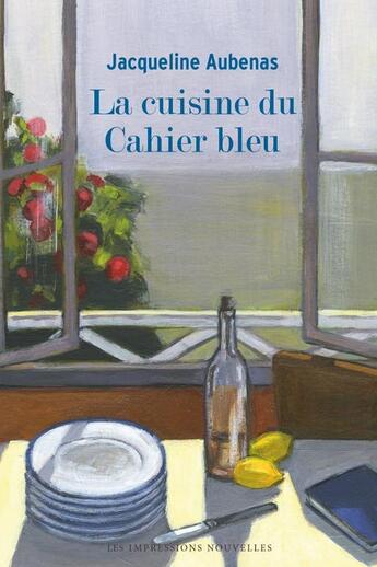 Couverture du livre « La cuisine du cahier bleu » de Aude Samama et Jacqueline Aubenas aux éditions Impressions Nouvelles