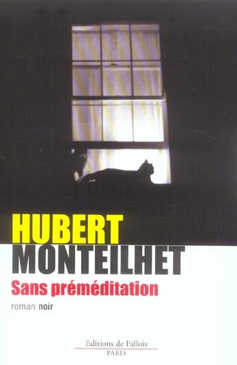 Couverture du livre « Sans premeditation » de Hubert Monteilhet aux éditions Fallois