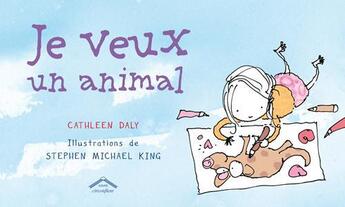 Couverture du livre « Je veux un animal » de Cathleen Daly et Stephen Michael King aux éditions Circonflexe