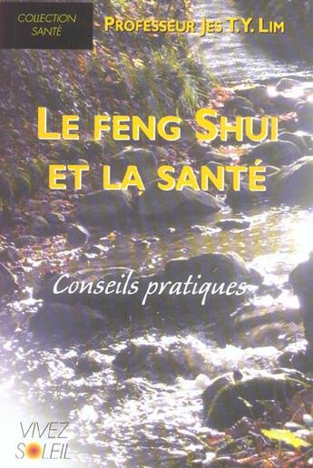 Couverture du livre « Le feng-shui et la sante - conseils pratiques » de Jes T. Y. Lim aux éditions Vivez Soleil