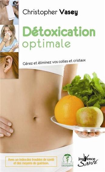 Couverture du livre « Détoxication optimale » de Christopher Vasey aux éditions Jouvence