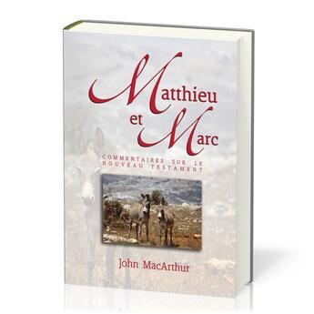 Couverture du livre « Matthieu et Marc : Commentaires sur le Nouveau Testament volume 1 » de John F. Macarthur aux éditions Publications Chretiennes