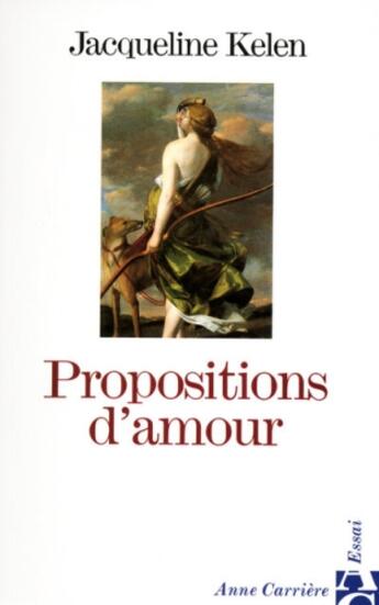 Couverture du livre « Propositions d amour » de Jacqueline Kelen aux éditions Anne Carriere