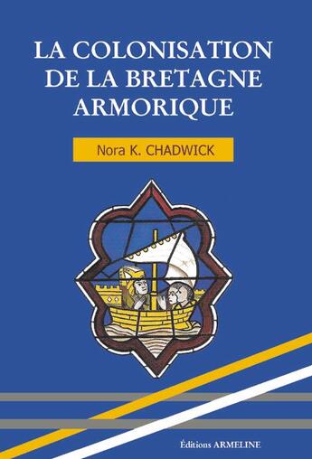 Couverture du livre « La colonisation de la Bretagne armorique » de Nora K. Chadwick aux éditions Armeline