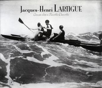 Couverture du livre « Jacques Henri Lartigue ; carnets d'été à Trouville-Deauville » de Frederique Citera-Bullot et Jacques-Henri Lartigue aux éditions Cahiers Du Temps