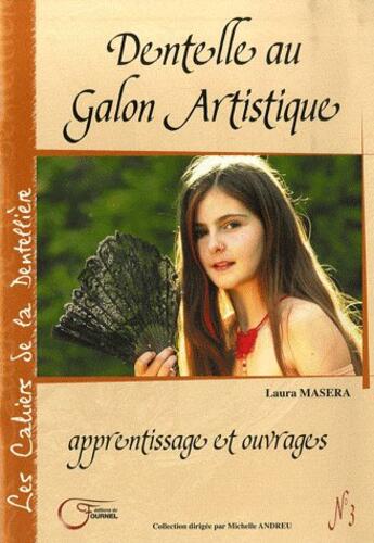 Couverture du livre « La dentelle au galon artistique t.3 » de Masera Laura aux éditions Fournel