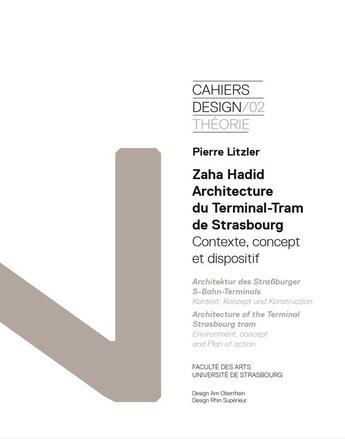 Couverture du livre « Zaha Hadid Architecture du Terminale-Tram de Strasbourg ; contexte, concept et dispositif » de Pierre Litzler aux éditions Bnu Strasbourg