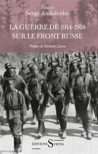 Couverture du livre « La guerre de 1914-1918 sur le front russe » de Serge Andolenko aux éditions Syrtes