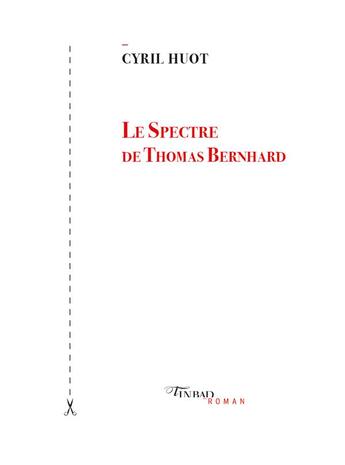 Couverture du livre « Le spectre de Thomas Bernhard » de Cyril Huot aux éditions Tinbad