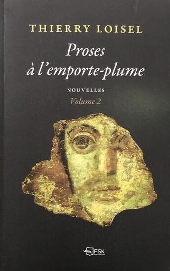 Couverture du livre « Proses à l'emporte-plume Tome 2 » de Thierry Loisel aux éditions Nihil Obstat