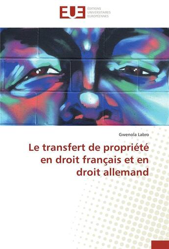 Couverture du livre « Le transfert de propriété en droit français et en droit allemand » de Gwenola Labro aux éditions Editions Universitaires Europeennes