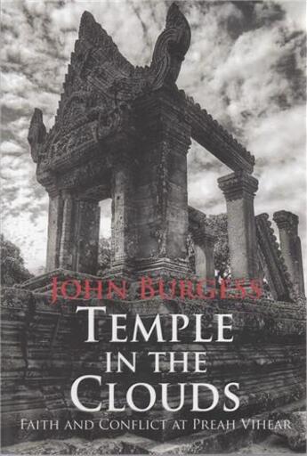 Couverture du livre « Temple in the clouds faith and conflitc at preah vihear » de Burgess John aux éditions River Books