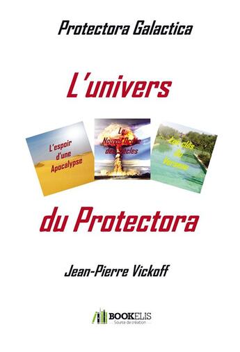 Couverture du livre « L'univers du Protectora » de Vickoff/Jean-Pierre aux éditions Bookelis