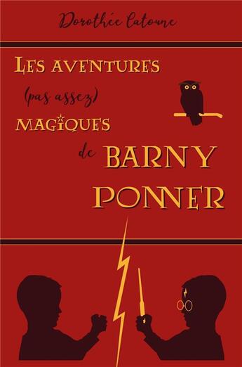 Couverture du livre « Les aventures (pas assez) magiques de Barny Ponner » de Dorothee Catoune aux éditions Librinova