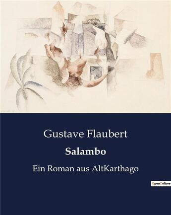 Couverture du livre « Salambo : Ein Roman aus AltKarthago » de Gustave Flaubert aux éditions Culturea