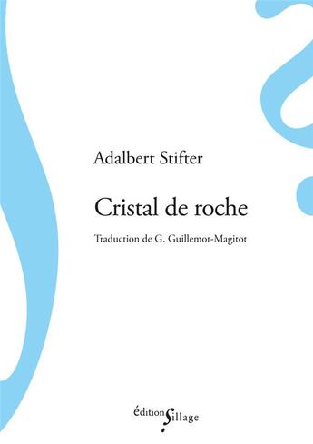 Couverture du livre « Cristal de roche » de Adalbert Stifter aux éditions Sillage
