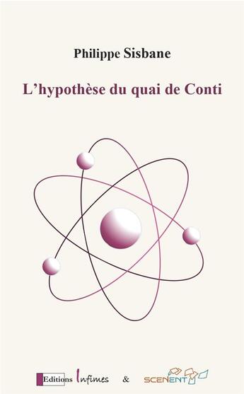 Couverture du livre « L'hypothèse du quai de Conti » de Philippe Sisbane aux éditions Infimes